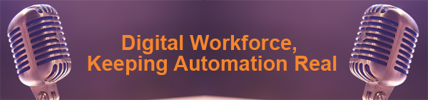 Digital-Workforce,-Keeping-Automation-Real