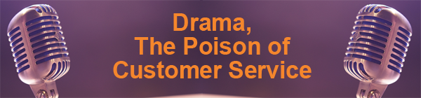 Drama,-The-Poison-of-Customer-Service),-